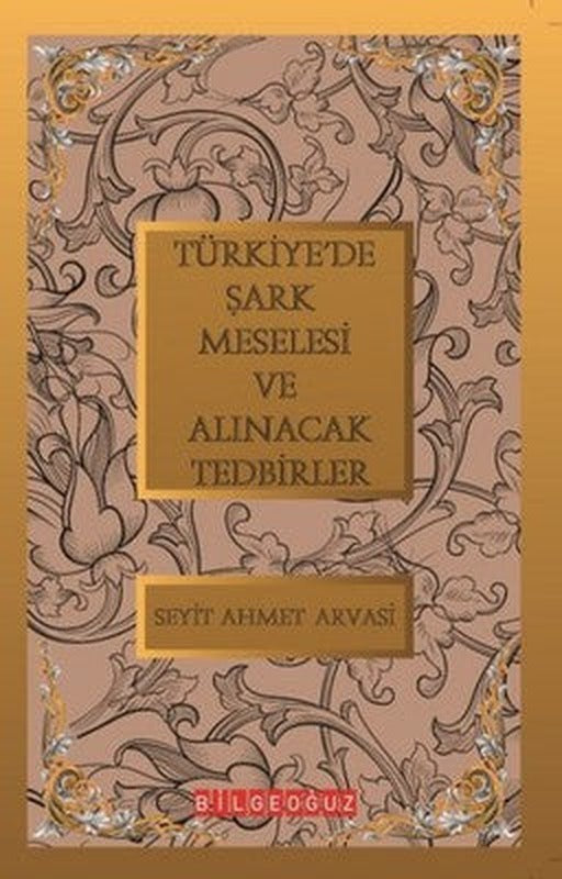 Türkiye'de Şark Meselesi ve Alınacak Tedbirler | Bilgeoğuz Yayınları