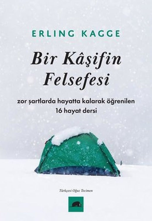 Bir Kaşifin Felsefesi - Zor Şartlarda Hayatta Kalarak Öğrenilen 16 Hayat Dersi | Kolektif Kitap