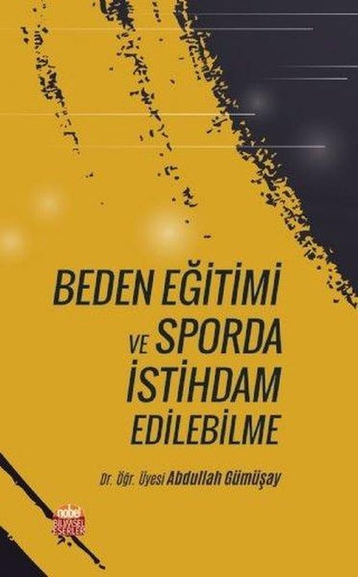 Beden Eğitimi ve Sporda İstihdam Edebilme | Nobel Bilimsel Eserler (İnce Kapak)