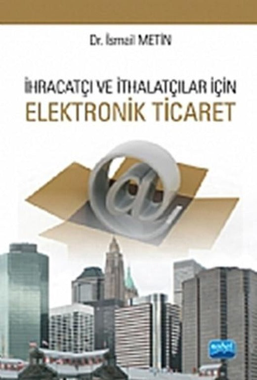 İhracatçı ve İthalatçı İçin Elektronik Ticaret | Nobel Akademik Yayıncılık (İnce Kapak)