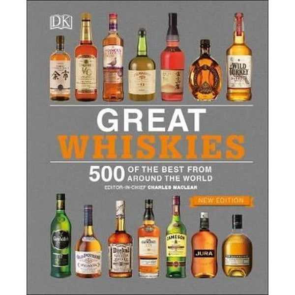 Great Whiskies: 500 of the Best from Around the World | Dorling Kindersley Publisher (Ciltli)