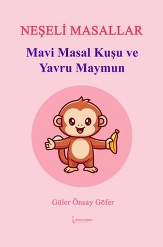 Mavi Masal Kuşu ve Yavru Maymun - Neşeli Masallar | İkinci Adam Yayınları