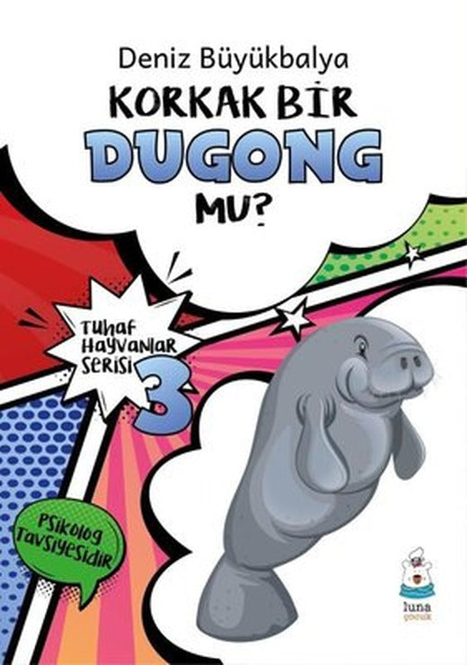 Korkak Bir Dugong mu? Tuhaf Hayvanlar Serisi 3 | Luna Yayınları