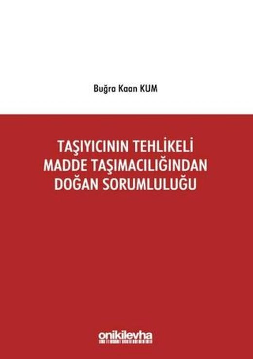 Taşıyıcının Tehlikeli Madde Taşımacılığından Doğan Sorumluluğu