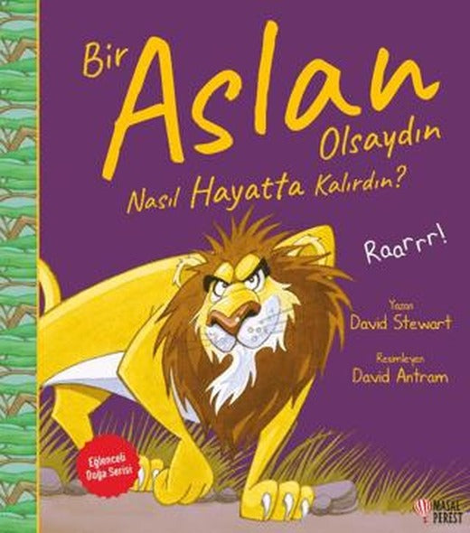 Bir Aslan Olsaydın Nasıl Hayatta Kalırdın? | Masalperest (Ciltsiz)