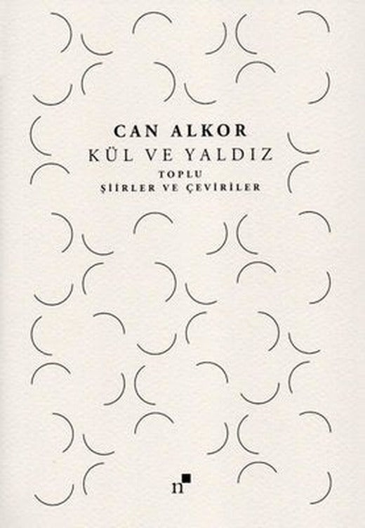Kül ve Yaldız - Toplu Şiirler ve Çeviriler | Norgunk Yayıncılık (İnce Kapak)
