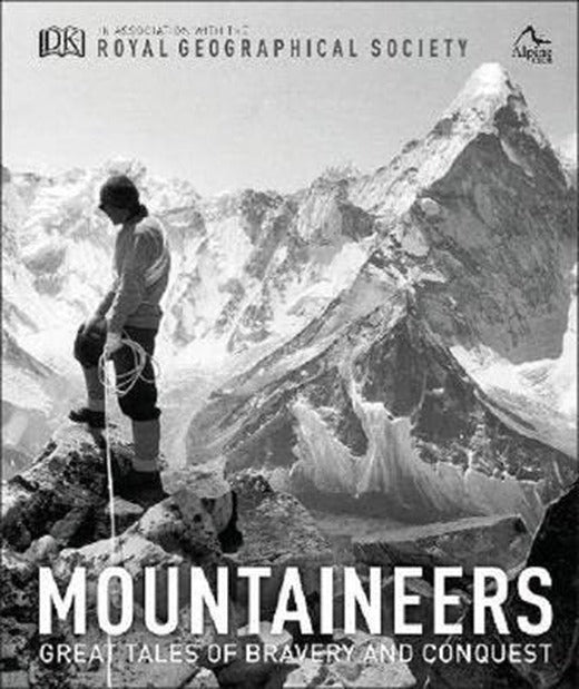Mountaineers: Great tales of bravery and conquest | Dorling Kindersley Publisher