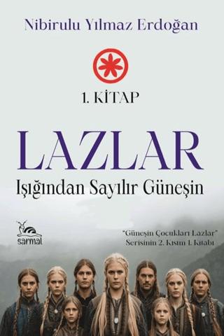 Lazlar - Işığından Sayılır Güneşin 1. Kitap | Sarmal Kitabevi (Ciltsiz)  - Resim 1