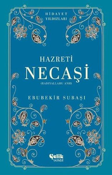 Hazreti Necaşi (Radıyallahu Anh) Hidayet Yıldızları | Çelik Yayınevi (İnce Kapak)  - Resim 1