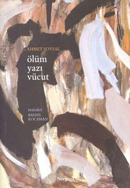 Ölüm Yazı Vücut | Norgunk Yayıncılık (İnce Kapak)