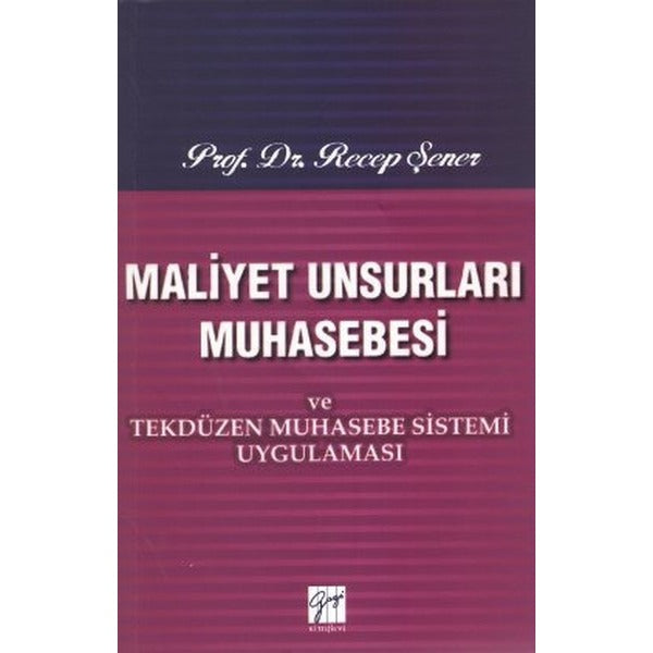 Maliyet Unsurları Muhasebesi ve Tekdüzen Muhasebe Sistemi Uygulaması