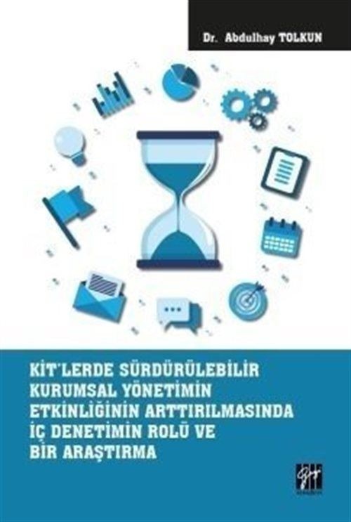 KİT'lerde Sürdürülebilir Kurumsal Yönetimin Etkinliğinin Arttırılmasında İç Denetimin Rolü ve Bir Araştırma | Gazi Kitabevi (Ciltsiz)