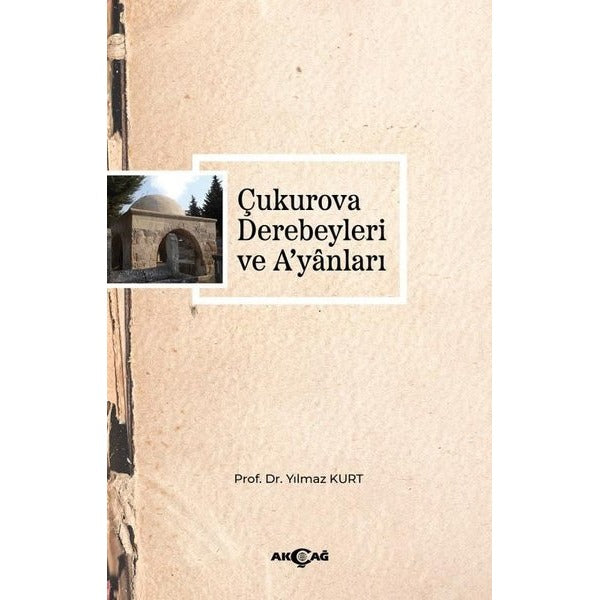 Çukurova Derebeyleri ve A'yanları | Akçağ Yayınları (İnce Kapak)