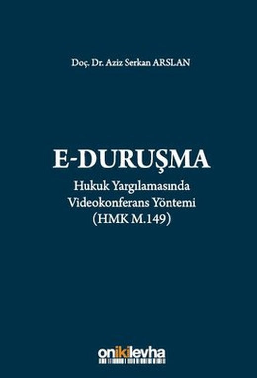 E-Duruşma - Hukuk Yargılamasında Videokonferans Yöntemi - HMK M.149 | On İki Levha Yayıncılık