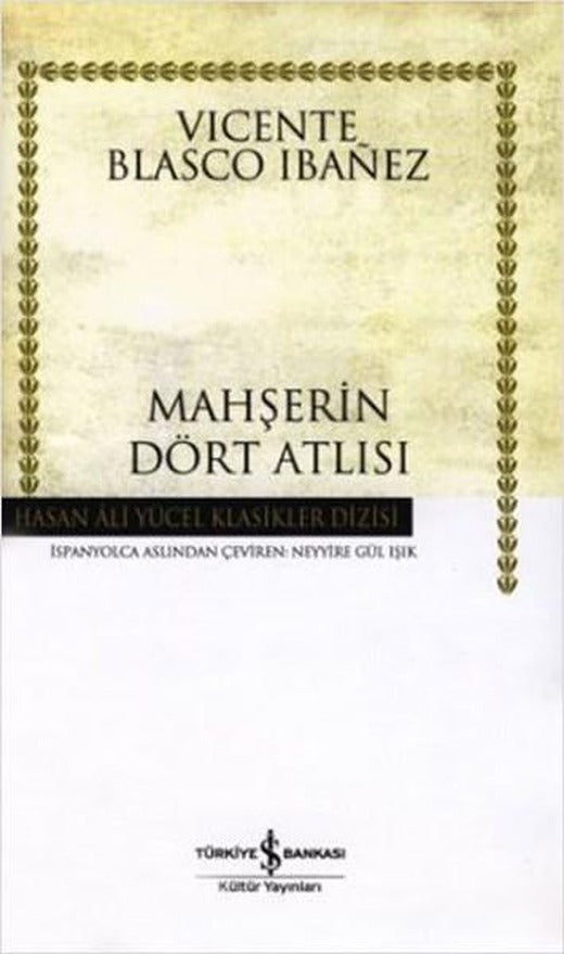 Mahşerin Dört Atlısı - Hasan Ali Yücel Klasikleri | İş Bankası Kültür Yayınları - Hasan Ali Yücel Klasikler Dizisi (İnce Kapak)