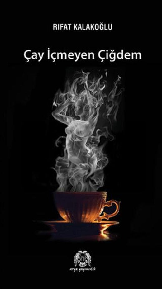 Çay İçmeyen Çiğdem | Arya Yayıncılık (Ciltsiz)