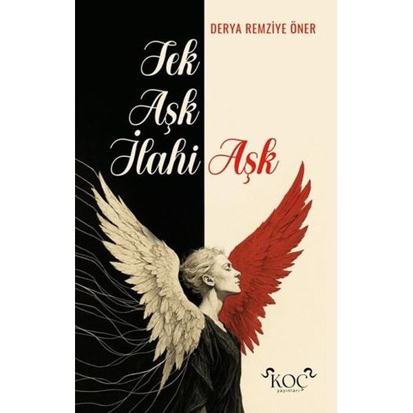 Tek Aşk İlahi Aşk | Koç Yayınları (Ciltli)