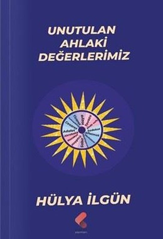Unutulan Ahlaki Değerlerimiz | Klaros Yayınları (İnce Kapak )