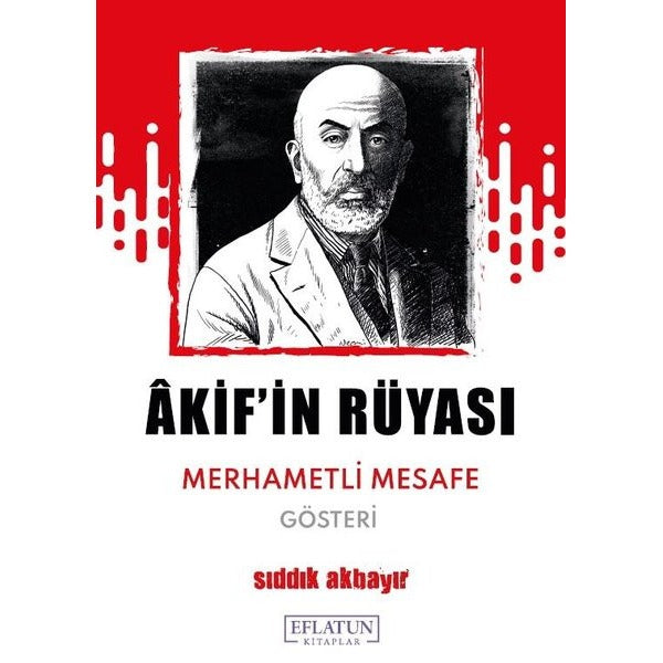 Akif’in Rüyası Merhametli Mesafe