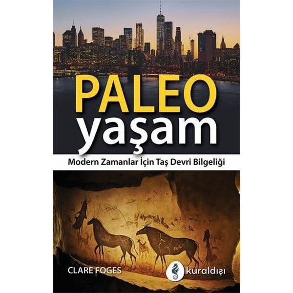 Paleo Yaşam - Modern Zamanlar İçin Taş Devri Bilgeliği | Kuraldışı Yayınları (İnce Kapak)