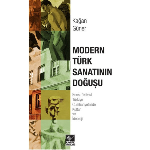 Modern Türk Sanatının Doğuşu | Kaynak Yayınları - Sanat ve Edebiyat Dizisi (İnce Kapak)
