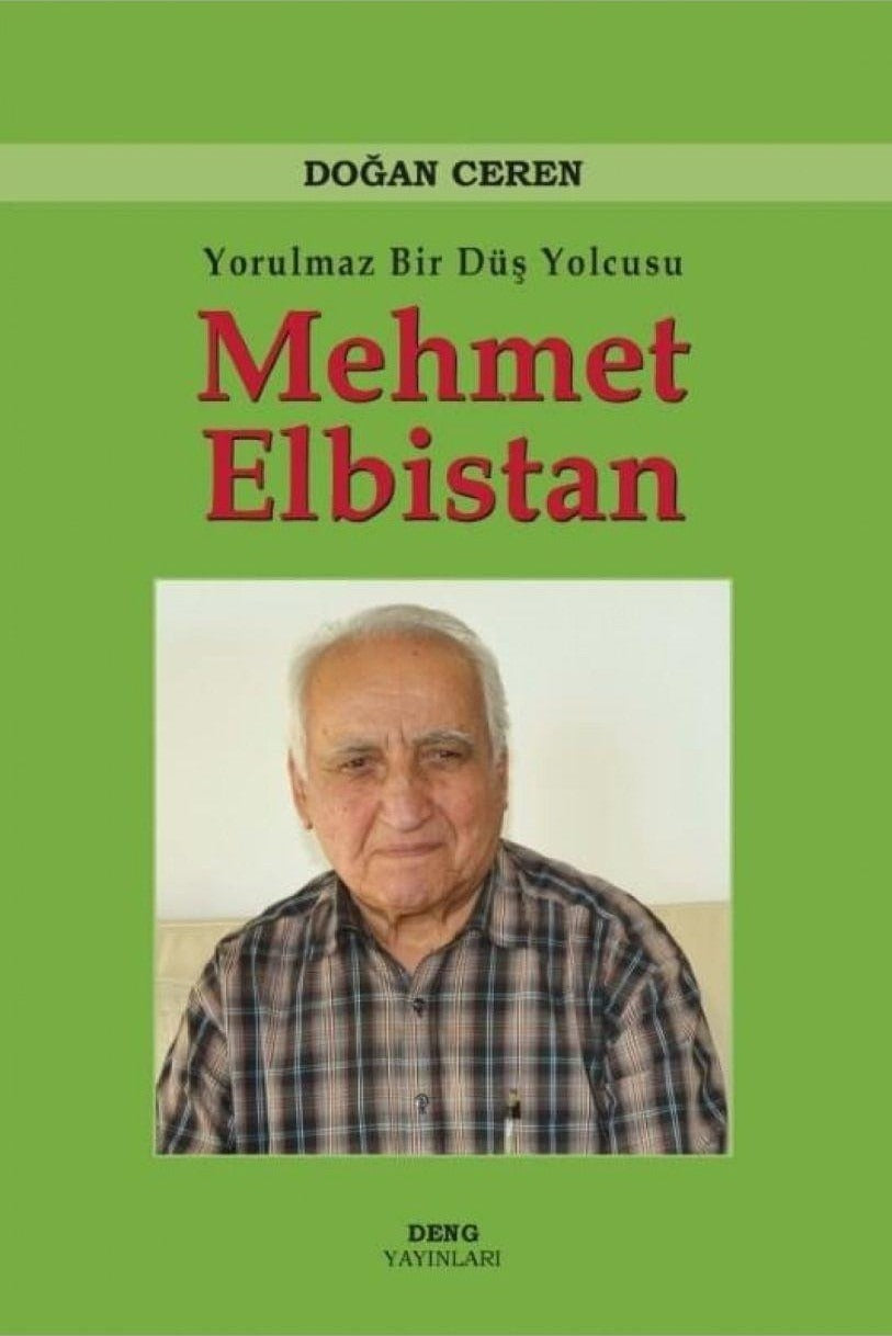 Yorulmaz Bir Düş Yolcusu Mehmet Elbistan