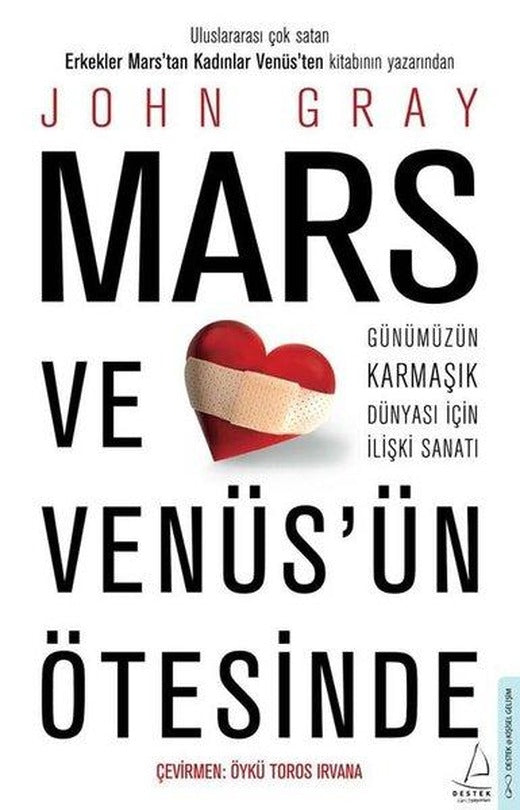 Mars ve Venüs'ün Ötesinde - Günümüzün Karmaşık Dünyası İçin İlişki Sanatı | Destek Yayınları (İnce Kapak)