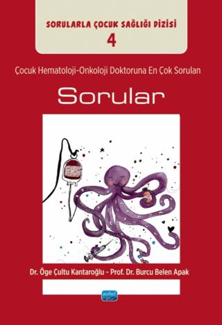 Çocuk Hematoloji-Onkoloji Doktoruna En Çok Sorulan Sorular | Nobel Akademik Yayıncılık (Ciltsiz)  - Resim 1