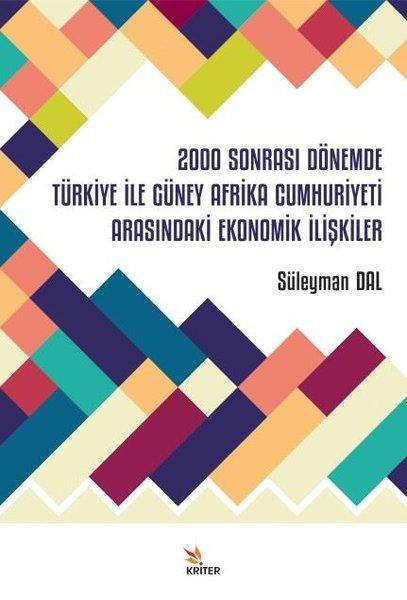2000 Sonrası Dönemde Türkiye İle Güney Afrika Cumhuriyeti Arasındaki Ekonomik İlişkiler | Kriter (İnce Kapak)  - Resim 1