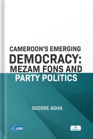 Cameroon's Emerging Democracy: Mezam Fons and Party Politics | TESAM Yayınları (Ciltsiz)  - Resim 1