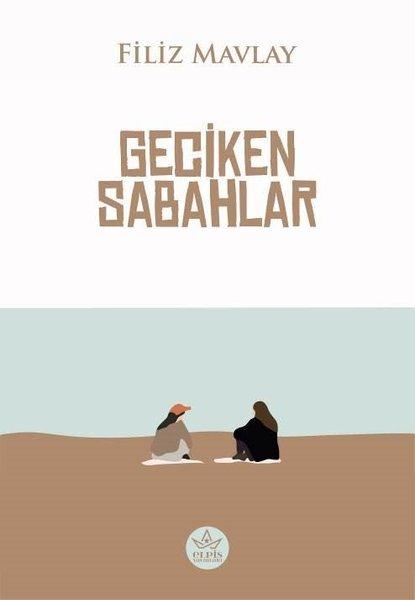 Geciken Sabahlar | Elpis Yayınları (İnce Kapak)  - Resim 1