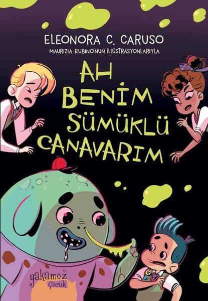 Ah Benim Sümüklü Canavarım | Yakamoz Yayınları (İnce Kapak)  - Resim 1