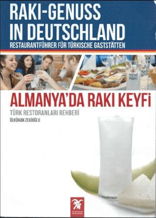Almanya’da Rakı Keyfi (Türk Restoranları Rehberi) / Raki - Genuss In Deutschland | Overteam Yayınları (Ciltsiz)  - Resim 1