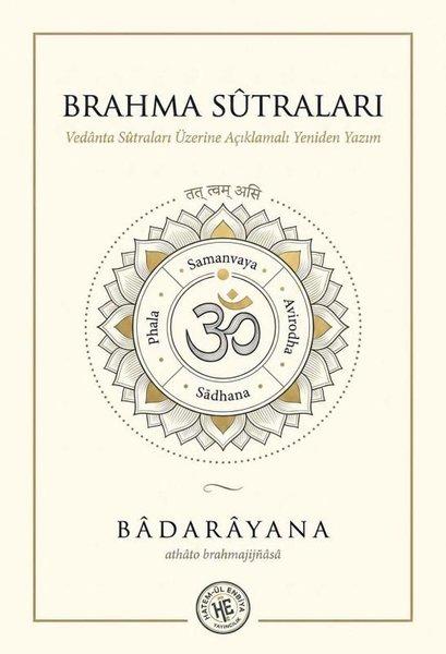Brahma Sütraları - Vedanta Sütraları Üzerine Açıklamalı Yeniden Yazım | Hatem-ül Enbiya Yayıncılık (İnce Kapak)  - Resim 1