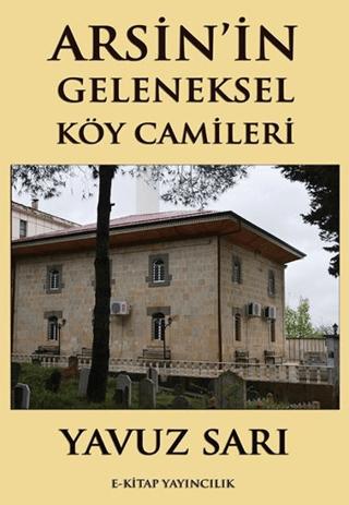 Arsin’in Geleneksel Köy Camileri | E-Kitap Yayıncılık (Ciltsiz)  - Resim 1