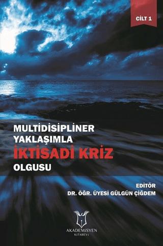 Multidisipliner Yaklaşımla İktisadi Kriz Olgusu Cilt 1 | Akademisyen Kitabevi (Ciltsiz)  - Resim 1