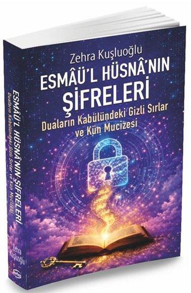 Esmaü'l Hüsna'nın Şifreleri: Duaların Kabülündeki Gizli Sırlar ve Kün Mucizesi | Burhan Yayıncılık (İnce Kapak)  - Resim 1