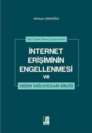 İnternet Erişiminin Engellenmesi ve Erişim Sağlayıcıları Birliği | Adalet Yayınevi (Ciltli)  - Resim 1