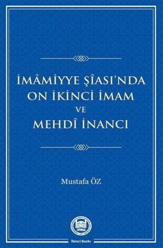 İmamiyye Şiası’nda On İkinci İmam ve Mehdi İnancı