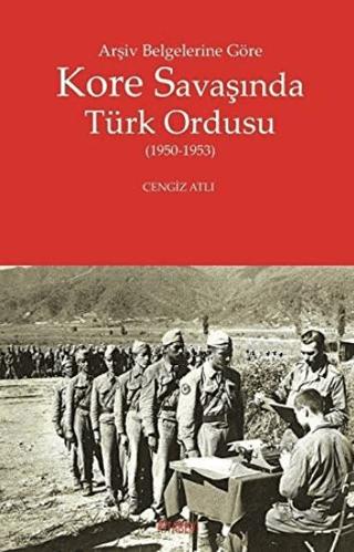 Arşiv Belgelerine Göre Kore Savaşında Türk Ordusu | Kitabevi Yayınları (Ciltsiz)  - Resim 1