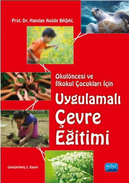 Okulöncesi ve İlkokul Çocukları İçin Uygulamalı Çevre Eğitimi | Nobel Akademik Yayıncılık (İnce Kapak)  - Resim 1