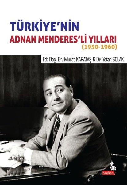 Türkiye'nin Adnan Menderes'li Yılları | Berikan Yayınevi (İnce Kapak)  - Resim 1