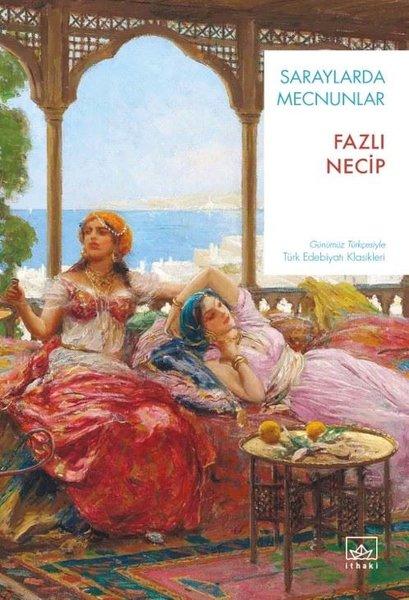 Saraylarda Mecnunlar - Günümüz Türkçesiyle Türk Edebiyatı Klasikleri | İthaki Yayınları (İnce Kapak)  - Resim 1