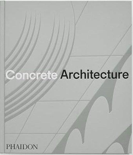 Concrete Architecture | Phaidon Press Ltd (Ciltli)  - Resim 1