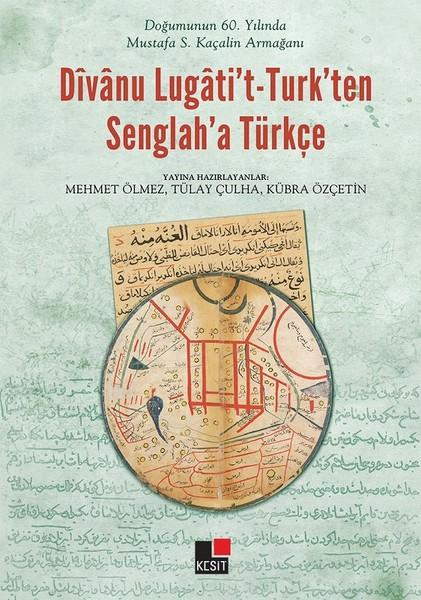 Divanu Lugati't-Turk'ten Senglah'a Türkçe | Kesit Yayınları (İnce Kapak)  - Resim 1