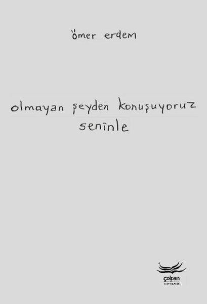 Olmayan Şeyden Konuşuyoruz Seninle | Çolpan (İnce Kapak)  - Resim 1