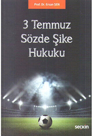 3 Temmuz Sözde Şike Hukuku - Ersan Şen kitap kapağı