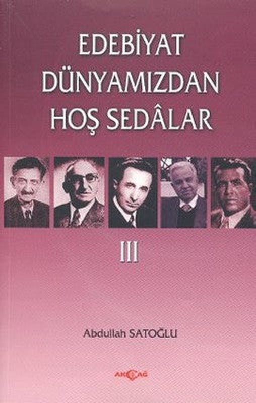 Edebiyat Dünyamızdan Hoş Sedalar 3 | Akçağ Yayınları