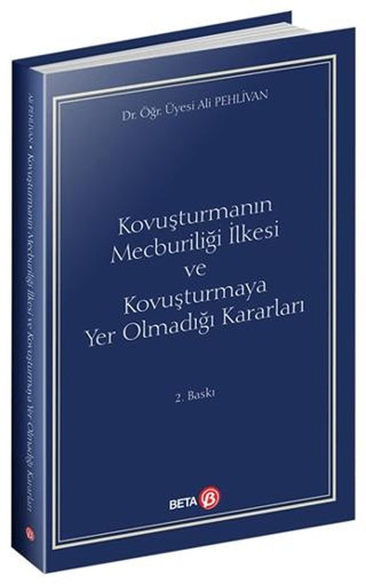 Kovuşturmanın Mecburiliği İlkesi ve Kovuşturmaya Yer Olmadığı Kararları | Beta Yayınevi (Ciltsiz)
