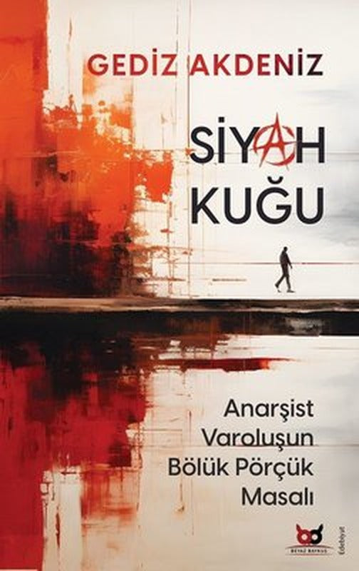 Siyah Kuğu - Anarşist Varoluşun Bölük Pörçük Masalı | Beyaz Baykuş
